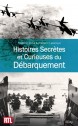 Histoires secrètes et curieuses du Débarquement