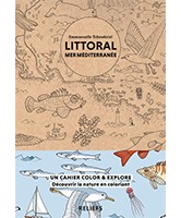 Littoral mer Méditerranée : un cahier color & explore : découvrir la nature en coloriant