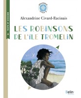 Les robinsons de l'île Tromelin : l'histoire vraie de Tsimiavo