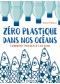 Zéro plastique dans nos océans : comment passer à l'action