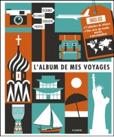 L'album de mes voyages : écrire, dessiner, coller, noter