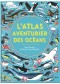 L'atlas aventurier des océans