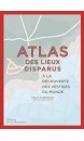 Atlas des lieux disparus