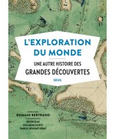 L'exploration du monde : une autre histoire des grandes découvertes