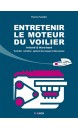 Entretenir le moteur du voilier