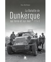 La bataille de Dunkerque sur terre et sur mer : 1940