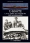 U-boote, la guerre sous-marine des Allemands