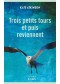 Trois petits tours et puis reviennent