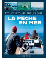 Tout pour réussir la pêche en mer : le grand album pratique des pêcheurs