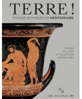 Terre ! : escales mythiques en Mediterranée : trésors de la BnF et collections marseillaises Terre ! : escales mythiques en Mediterranée : trésors de la BnF et collections marseillaises
