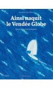 Ainsi naquit le Vendée Globe : dans les coulisses des premières éditions