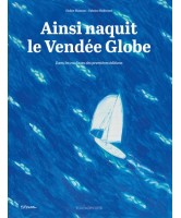 Ainsi naquit le Vendée Globe : dans les coulisses des premières éditions