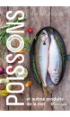 Poissons : et autres produits de la mer : 100 recettes éco-responsables