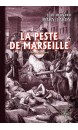 La peste de Marseille : roman historique