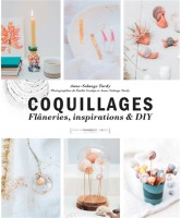 Coquillages : fl&acirc;neries, inspirations & DIY