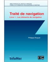 Traité de navigation Volume Livre 1, Les éléments de navigation Traité de navigation Volume Livre 1, Les éléments de navigation