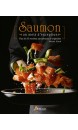 Saumon : un mets d'exception : plus de 60 recettes savoureuses et originales