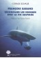 François Sarano, réconcilier les hommes avec la vie sauvage : entretiens