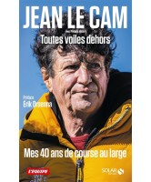 Toutes voiles dehors : mes 40 ans de course au large 