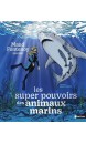 Maud Fontenoy raconte les super-pouvoirs des animaux marins