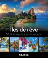 Îles de rêve : 50 itinéraires autour du monde