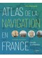 ATLAS DE LA NAVIGATION EN FRANCE A LA VEILLE DE LA REVOLUTION : UNE EFFERVESCENCE PORTUAIRE