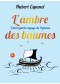 L’ambre des baumes - L’incroyable voyage de Pythéas