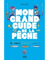 MON GRAND GUIDE DE LA PÊCHE MON GRAND GUIDE DE LA PÊCHE