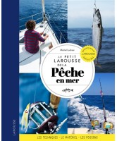 LE PETIT LAROUSSE DE LA PËCHE EN MER : TECHNIQUES, MATÉRIEL, POISSONS LE PETIT LAROUSSE DE LA PËCHE EN MER : TECHNIQUES, MATÉRIEL, POISSONS