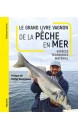 LE GRAND LIVRE VAGNON DE LA PÊCHE EN MER : ESPÈCES, TECHNIQUES, MATÉRIEL