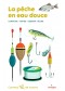 LA PÊCHE EN EAU DOUCE : CONNAÎTRE, S'INITIER, OBSERVER, PÊCHER