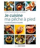 JE CUISINE MA PÊCHE À PIED : CONSEILS DE PÊCHE ET RECETTES JE CUISINE MA PÊCHE À PIED : CONSEILS DE PÊCHE ET RECETTES