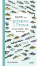 GUIDE DES POISSONS DE FRANCE : COURS D'EAU, LACS ET ÉTANGS