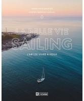 La belle vie sailing : L'art de vivre à voile