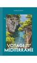 Voyage autour de la M&eacute;diterran&eacute;e : d&eacute;couvrez l'histoire et les cultures de la c&ocirc;te m&eacute;diterran&eacute;enne