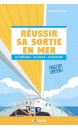 R&eacute;ussir sa sortie en mer : se pr&eacute;parer, naviguer, progresser 