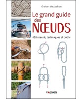 Le grand guide des noeuds : 420 noeuds, techniques et outils Le grand guide des noeuds : 420 noeuds, techniques et outils