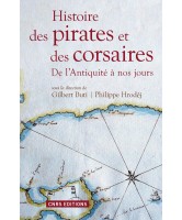 Histoire des pirates et des corsaires : de l'Antiquit&eacute; &agrave; nos jours