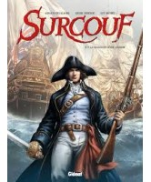 Surcouf. Vol. 1. La naissance d'une l&eacute;gende