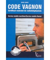 Code Vagnon : certificat restreint de radiot&eacute;l&eacute;phoniste des ervices mobiles maritime et fluvial CRR