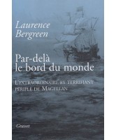 Par-delà le bord du monde : l'extraordinaire et terrifiant périple de Magellan