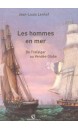 Les hommes en mer : de Trafalgar au Vendée Globe