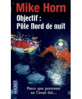 Objectif, Pôle Nord de nuit : récit