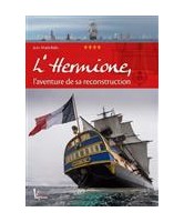 L'Hermione, l'aventure de sa reconstruction