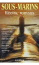 Sous-marins : récits, romans