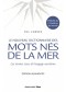 Le nouveau dictionnaire des mots nés de la mer 