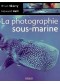 La photographie sous-marine