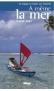 A même la mer : un voyage en kayak aux Tuamotu