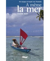 A même la mer : un voyage en kayak aux Tuamotu