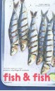 Fish & fish : 100 recettes simples pour cuisiner poissons, coquillages & crustacés 